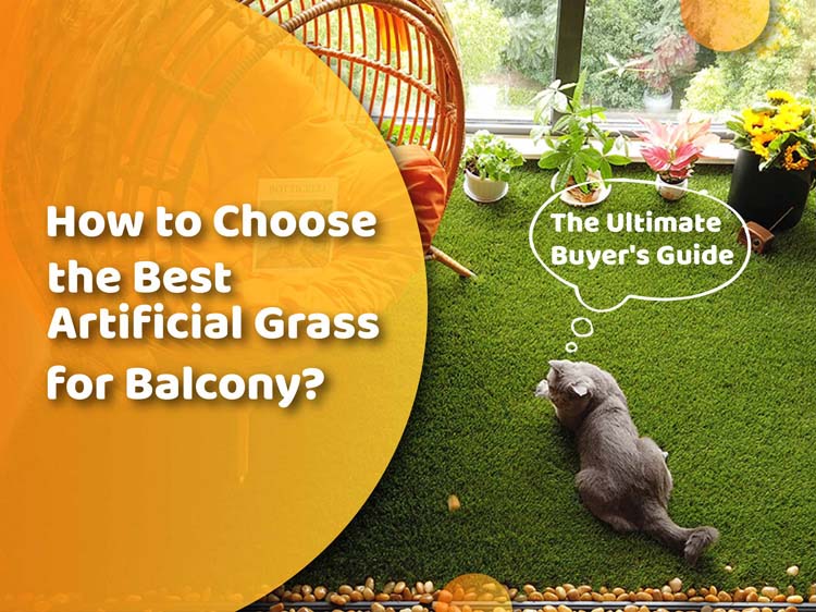 The Ultimate Buyer’s Guide of Choosing the Best Artificial Grass for Balcony
